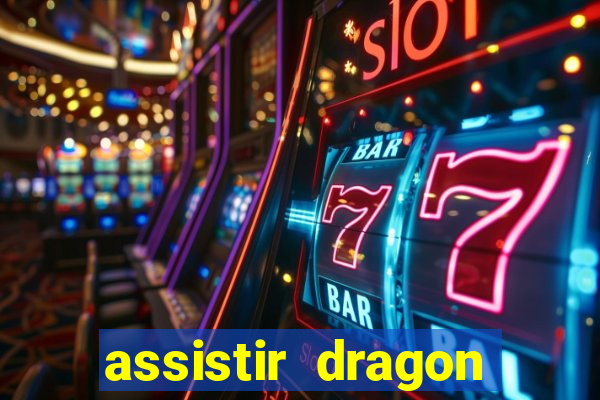 assistir dragon super dublado